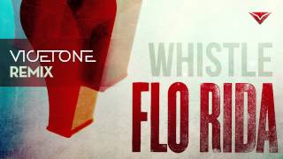 Flo Rida  Whistle Vicetone Remix [upl. by Grimbal]