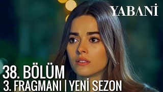 Yabani 38 Bölüm 3Fragmanı [upl. by Aerua]