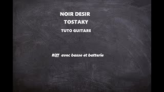 Tuto  Noir Désir  Tostaky  Tempo Normal Guitare Basse amp Batterie 1 ton en dessous [upl. by Hsina]