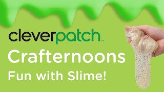 CleverPatch™ Crafternoons – Slime [upl. by Zaslow]