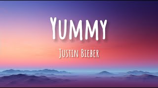 Justin Bieber  Yummy Lyrics [upl. by Shanks]