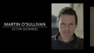 Martin OSullivan Actor Showreel 2mins [upl. by Chatwin]