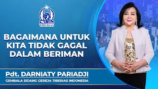 Bagaimana Untuk Kita Tidak Gagal Dalam Beriman  Pdt Darniaty Pariadji  Minggu 20 Oktober 2024 [upl. by Aleda]