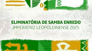 Eliiminatoria de samba enredo  Imperatriz Leopoldinense 2025 [upl. by Bevis]