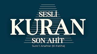 Sesli Kuran Son Ahit  Sure 1 Anahtar ElFatiha [upl. by Hepsiba]