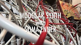 Eurorack with SOMA ENNER Session [upl. by Baudelaire]