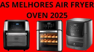 As 3 Melhores Air Fryer Oven Em 2025 [upl. by Oiraved]