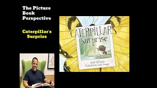 Caterpillars Surprise by Janet Halfmann  The Picture Book Perspective  Childrens Book [upl. by Kceb896]