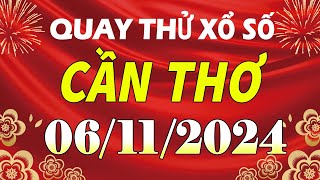 Quay thử kết quả xổ số Cần Thơ ngày 6 tháng 11  XSCT  KQXSCT  SXCT  Quay thử xs Cần Thơ [upl. by Yraeg]