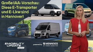 Von ETransporter bis ETrucks Vorschau auf die IAA Nutzfahrzeuge  eMobility Update [upl. by Ardnasirk248]