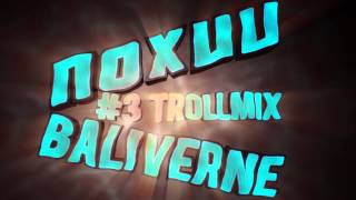 Baliverne NoXuu 3 Trollmix [upl. by Aleb]