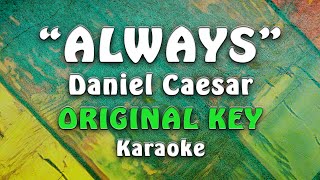 Daniel Caesar  Always Karaoke Version [upl. by Hatcher]