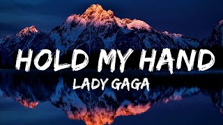 Lady Gaga  Hold My Hand Lyrics [upl. by Nallaf]