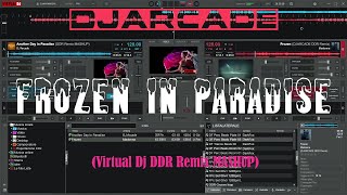 Frozen In Paradise Virtual Dj DDR Remix MASHUP [upl. by Buehrer]