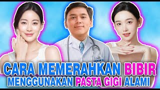 3 CARA MEMERAHKAN BIBIR DENGAN ODOL PASTA GIGI ALAMI  DOKTER YOUTUBE [upl. by Latrina899]