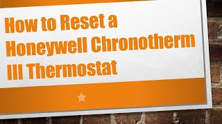 How to Reset a Honeywell Chronotherm III Thermostat [upl. by Garratt]