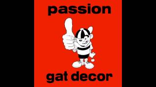 Gat Decor  Passion Of Your Passion 12quot Mix [upl. by Sterling736]