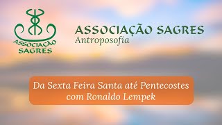 Da Sexta Feira Santa até Pentecostes com Ronaldo Lempek [upl. by Nnaeerb756]