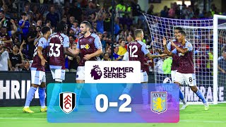 Fulham 0  2 Aston Villa  Match Highlights  Premier League Summer Series [upl. by Yedorb]