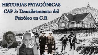 Descubrimiento del PETRÓLEO en COMODORO RIVADAVIA 1907 DOCUMENTAL [upl. by Harvison]