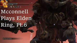 Mcconnell Plays Elden Ring Pt6 [upl. by Dorothi]