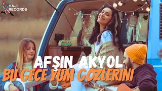 Bu Gece Yum Gozlerini  Afsin Akyol Ft Sadiq Haji [upl. by Sig]