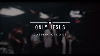 Casting Crowns  Only Jesus Live from YouTube Space New York [upl. by Nwahsaj]