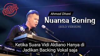 Ahmad Dhani  Nuansa Bening Solo Version [upl. by Stokes]