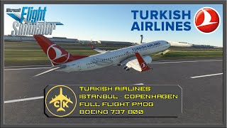 MSFS ISTANBUL LTFM to COPENHAGEN EKCH TURKISH AIRLINES PMDG BOEING 737800 [upl. by Merl]