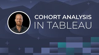 Cohort Analysis in Tableau with Kirill Eremenko [upl. by Paxton375]