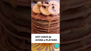 Los HOT CAKES de AVENA y PLÁTANO más fáciles 🥞🍌 [upl. by Shaughn]