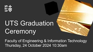 UTS graduation ceremony  Faculty of Engineering and IT  Thursday 24 October 2024 [upl. by Mat620]