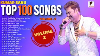 Kumar Sanu Hit Songs  Top 100 Songs  Volume 2  90s Superhit Hindi Songs  Best Of Kumar Sanu [upl. by Anauq]