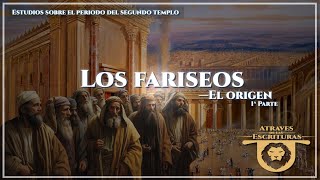 11 Los fariseos El origen [upl. by Brigette207]