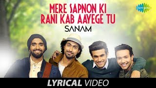 Mere Sapnon Ki Rani  SANAM  Lyrical Video [upl. by Arrak865]