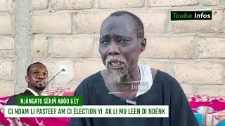 Njàngatu Sëriñ Abóo Géy ci ndam li Pasteef am ci élection yi Ak li mu leen di ndénk [upl. by Miksen]