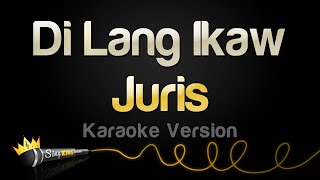 Juris  Di Lang Ikaw Karaoke Version [upl. by Eng]