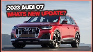 2023 Audi Q7 What’s New Update [upl. by Nylime]