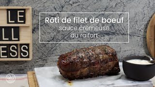 Rôti de filet de boeuf et sa sauce crémeuse au raifort [upl. by Keen]