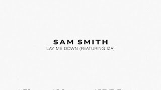 Sam Smith  Lay Me Down feat IZA [upl. by Reneta164]