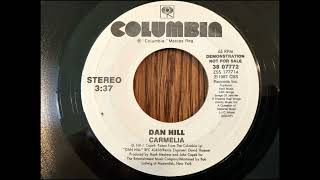 1988  Dan Hill  CarmeliaStereo Promo 45 [upl. by Courtland]