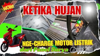 Ketika Hujan‼️NgeCharge Motor Listrik dari Panel Surya [upl. by Lorin]