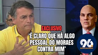 Bolsonaro quotEstá claro que há algo pessoal de Moraes contra mimquot [upl. by Damha483]