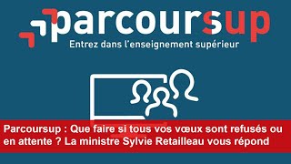 Parcoursup  Que faire si tous vos vœux sont refusés ou en attente [upl. by Menedez590]