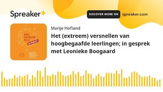 Het extreem versnellen van hoogbegaafde leerlingen in gesprek met Leonieke Boogaard [upl. by Husha561]