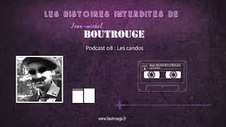 Les histoires interdites de Boutrouge  Podcast 8  Les Candos [upl. by Bannon911]