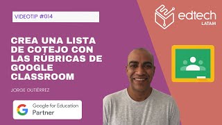 Vídeo Tip 014 Crea una LISTA DE COTEJO con las rúbricas de GOOGLE CLASSROOM [upl. by Assil]