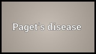 Pagets disease Meaning [upl. by Atilek41]