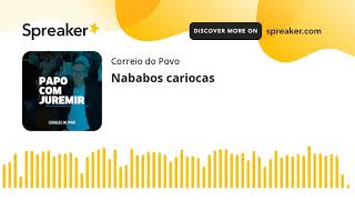 Podcast Nababos cariocas [upl. by Annaitsirhc]