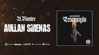 B Raster  Aúllan Sirenas Audio Oficial [upl. by Kitrak]